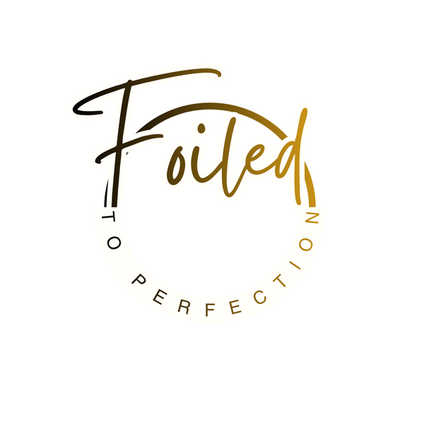 Foiled to Perfection